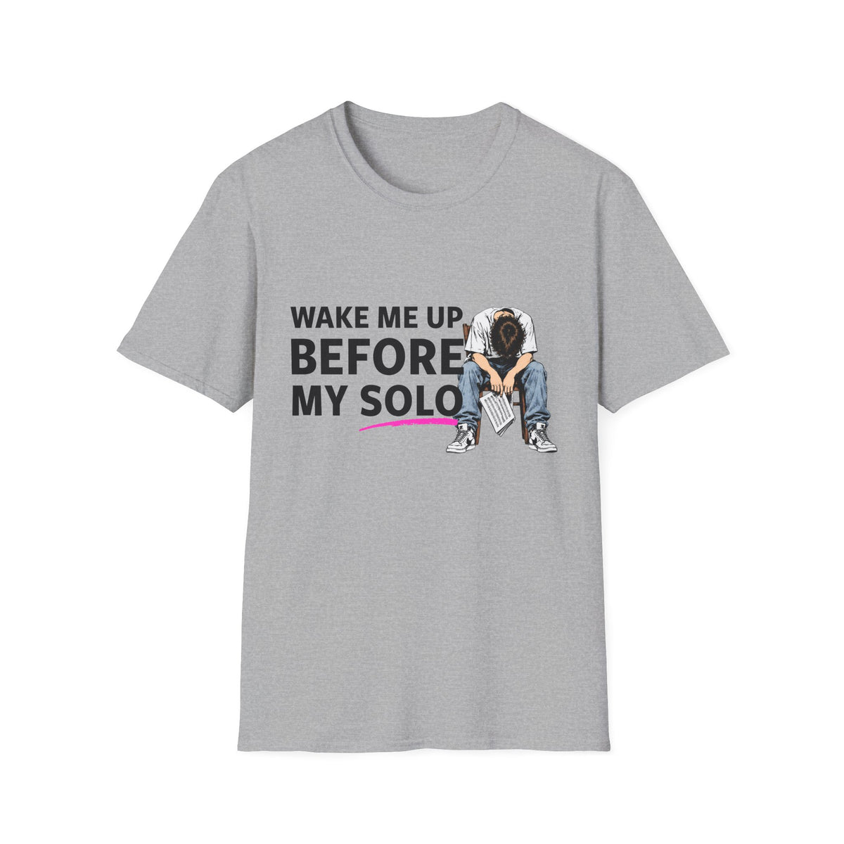 T-Shirt — "Wake Me Up Before My Solo" Graphic Tee