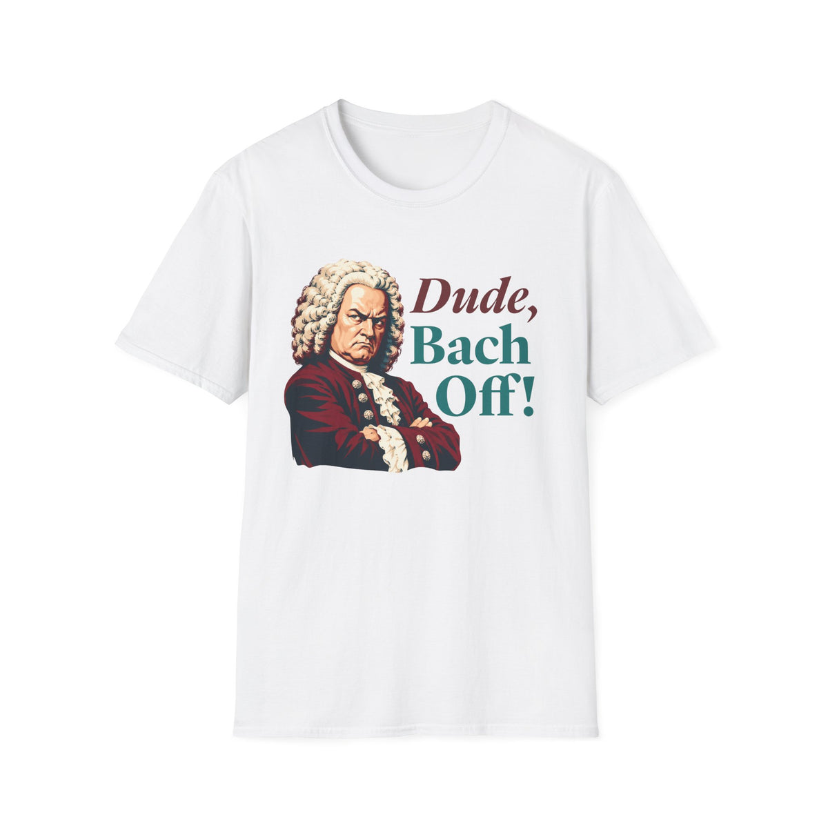Dude, Bach Off! Shirt