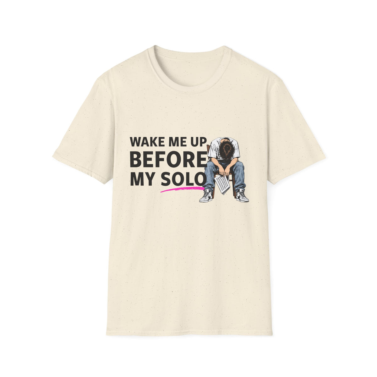 T-Shirt — "Wake Me Up Before My Solo" Graphic Tee