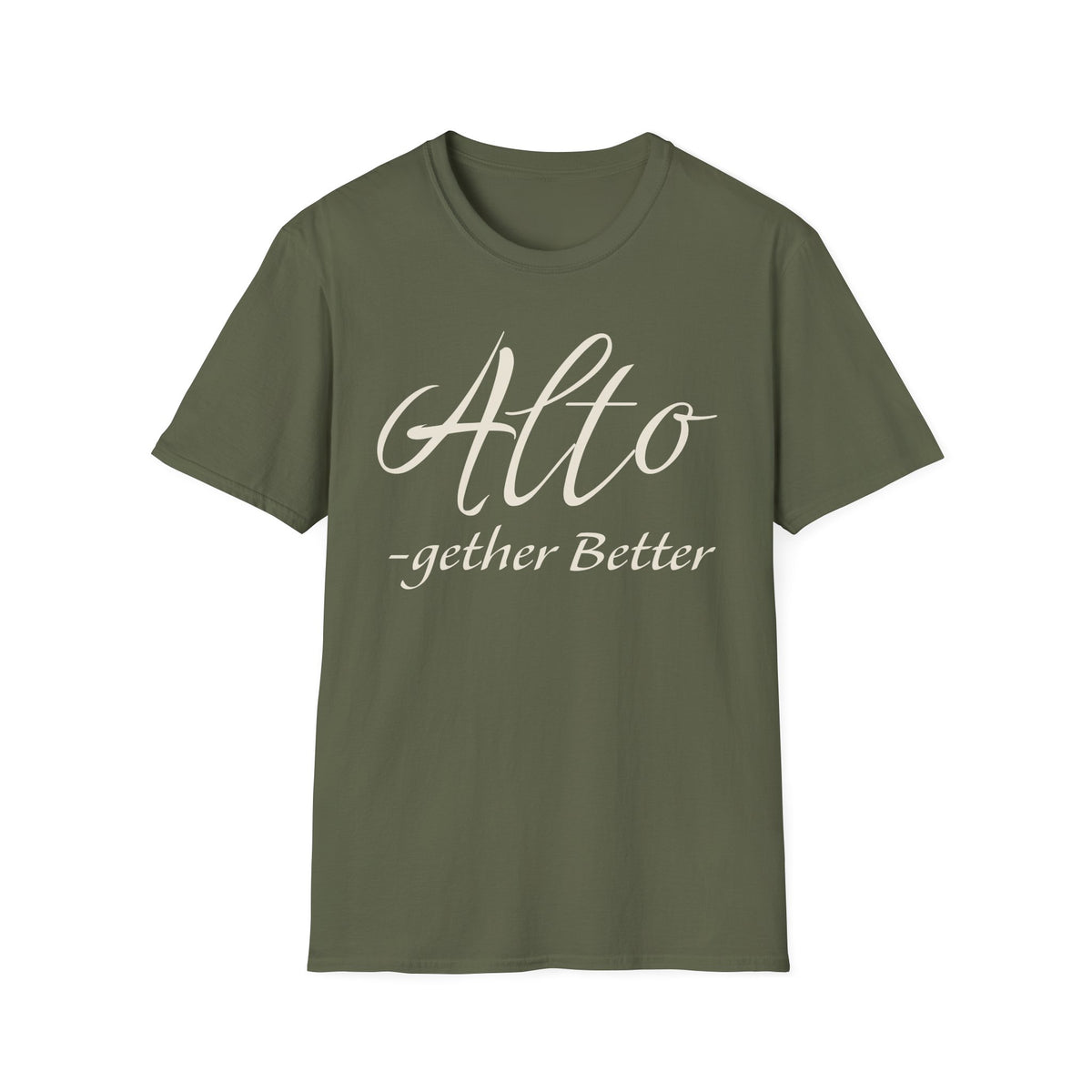 Alto -gether Better T-Shirt