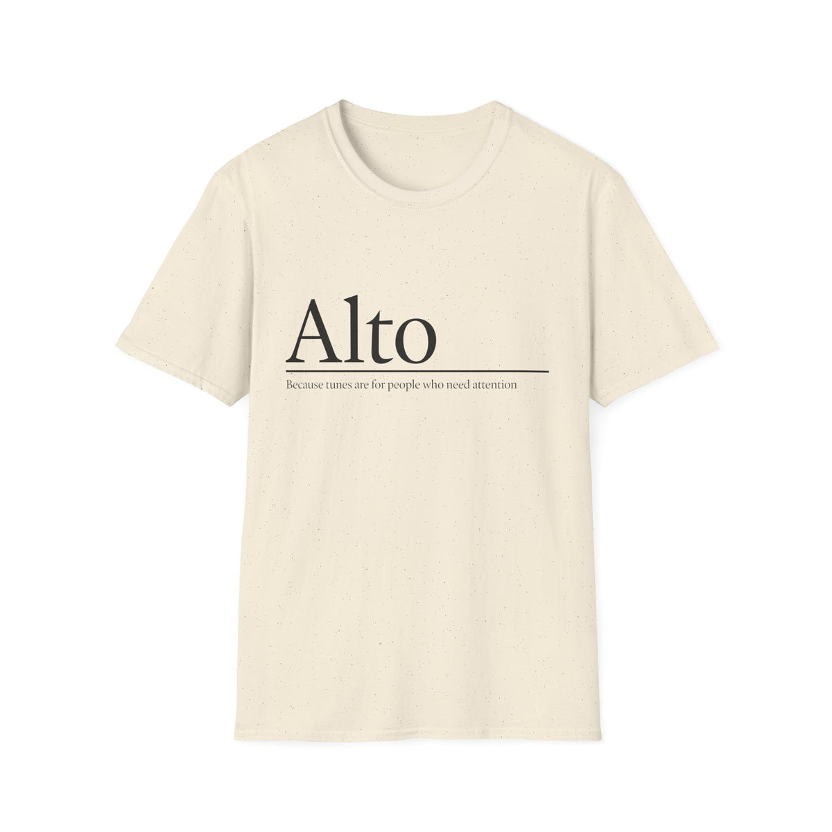 Alto - Because tunes are for people who need the attention