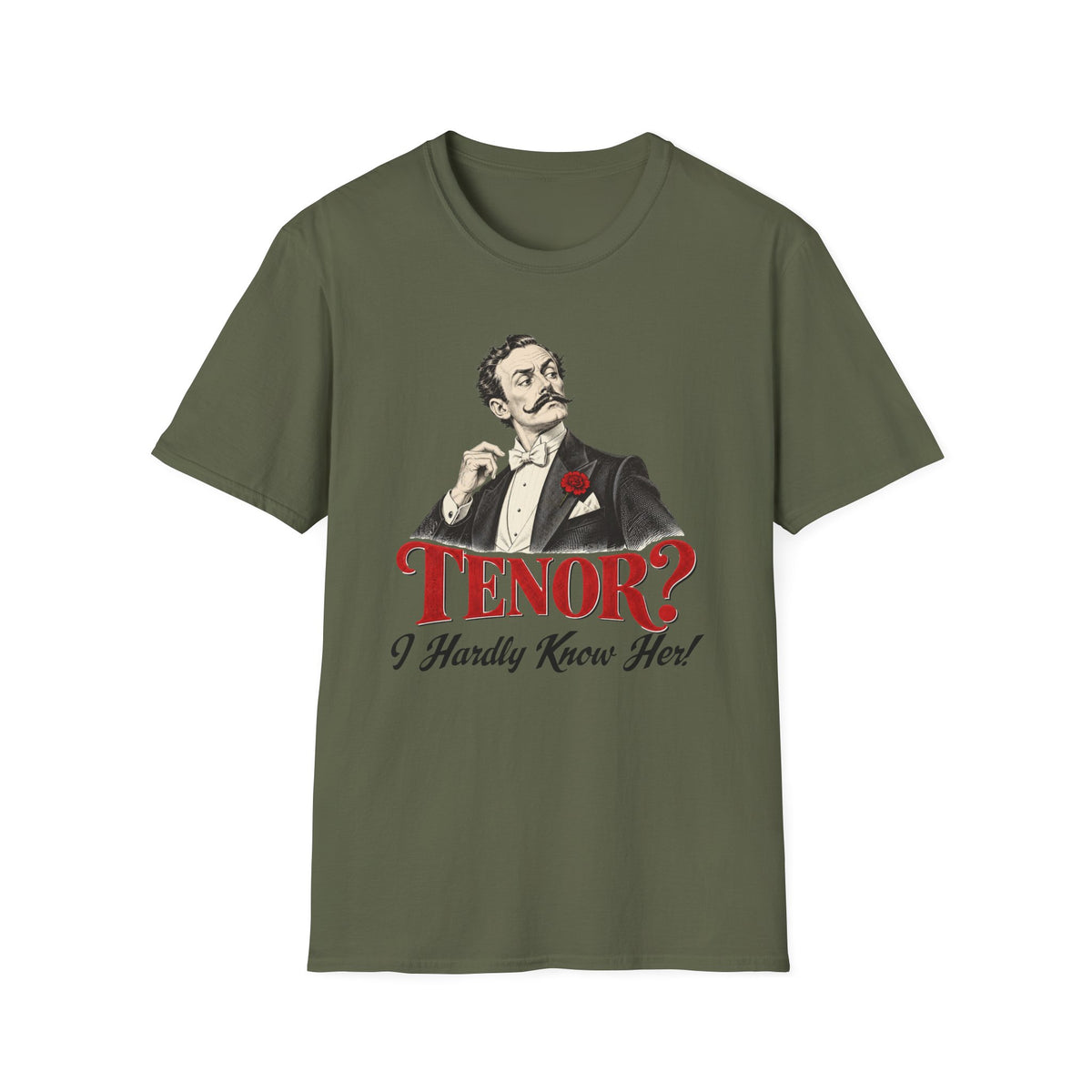 Tenor? I Hardly Know Her T-Shirt