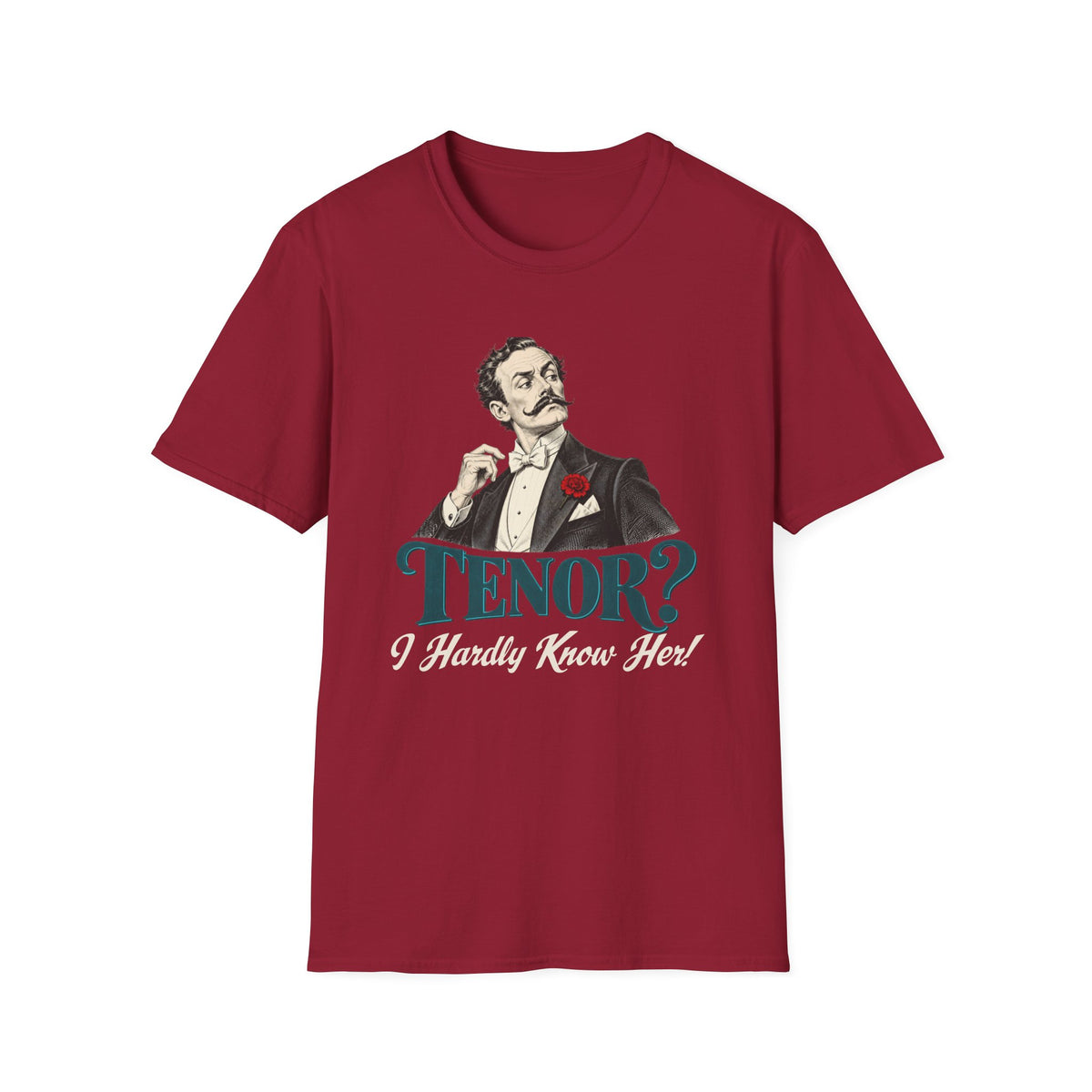 Tenor? I Hardly Know Her T-Shirt