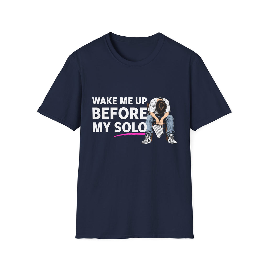 T-Shirt — "Wake Me Up Before My Solo" Graphic Tee