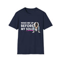 T-Shirt — "Wake Me Up Before My Solo" Graphic Tee