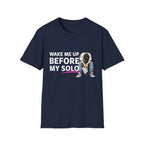 T-Shirt — "Wake Me Up Before My Solo" Graphic Tee