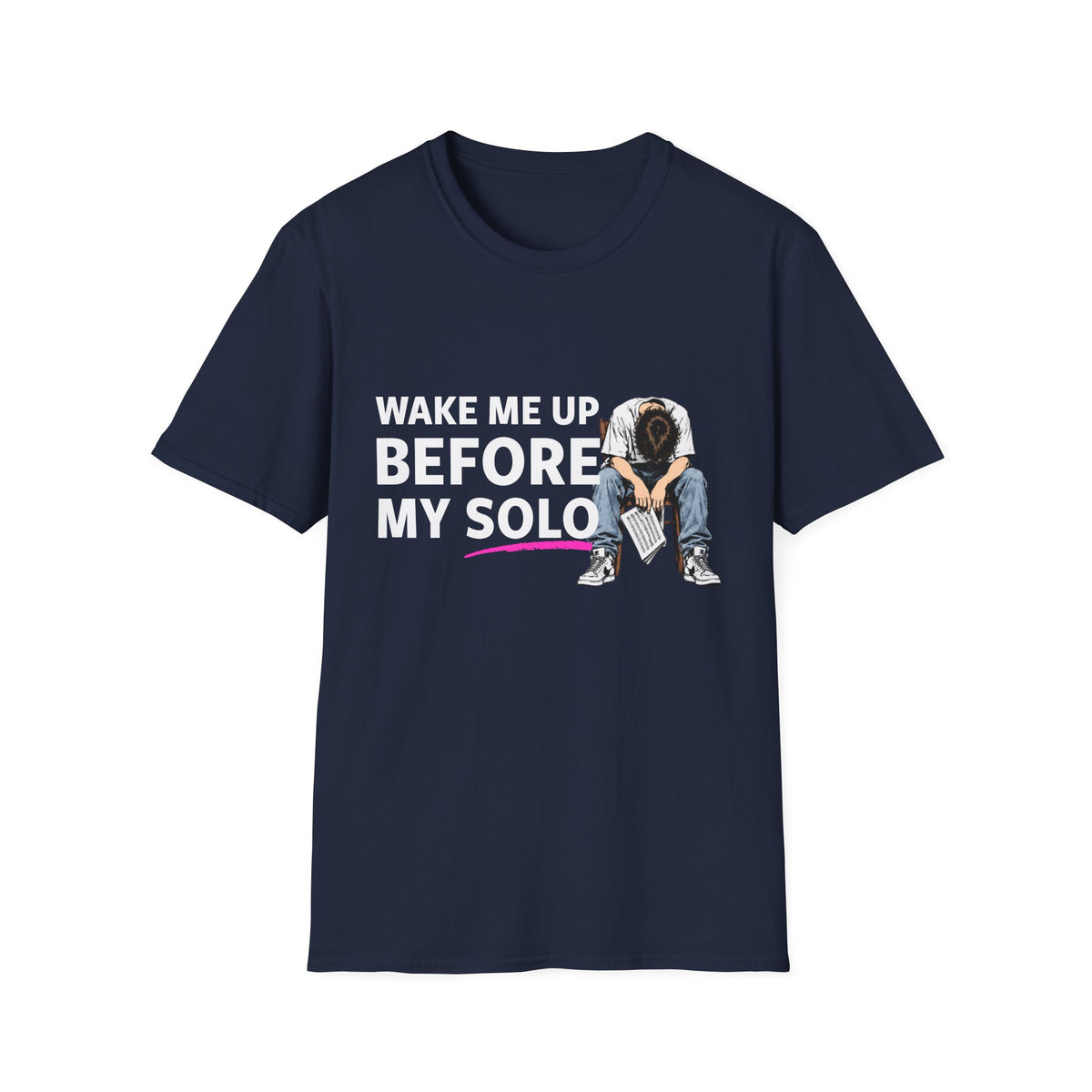 T-Shirt — "Wake Me Up Before My Solo" Graphic Tee
