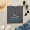 Yacht-Level Hobby Costs T-Shirt