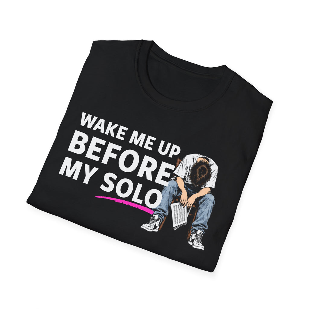 T-Shirt — "Wake Me Up Before My Solo" Graphic Tee