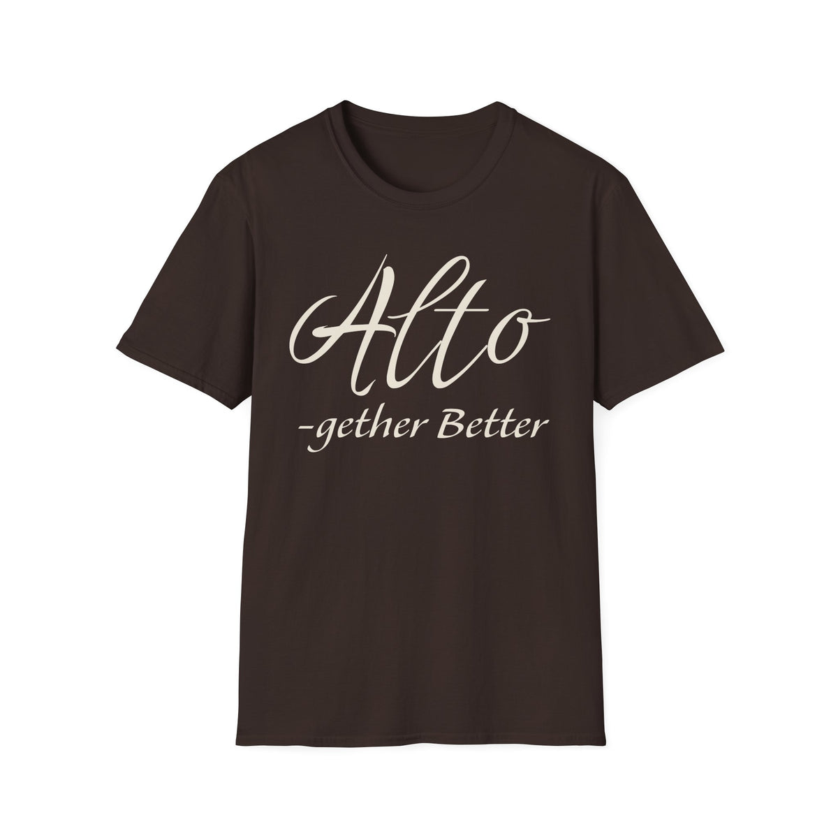 Alto -gether Better T-Shirt