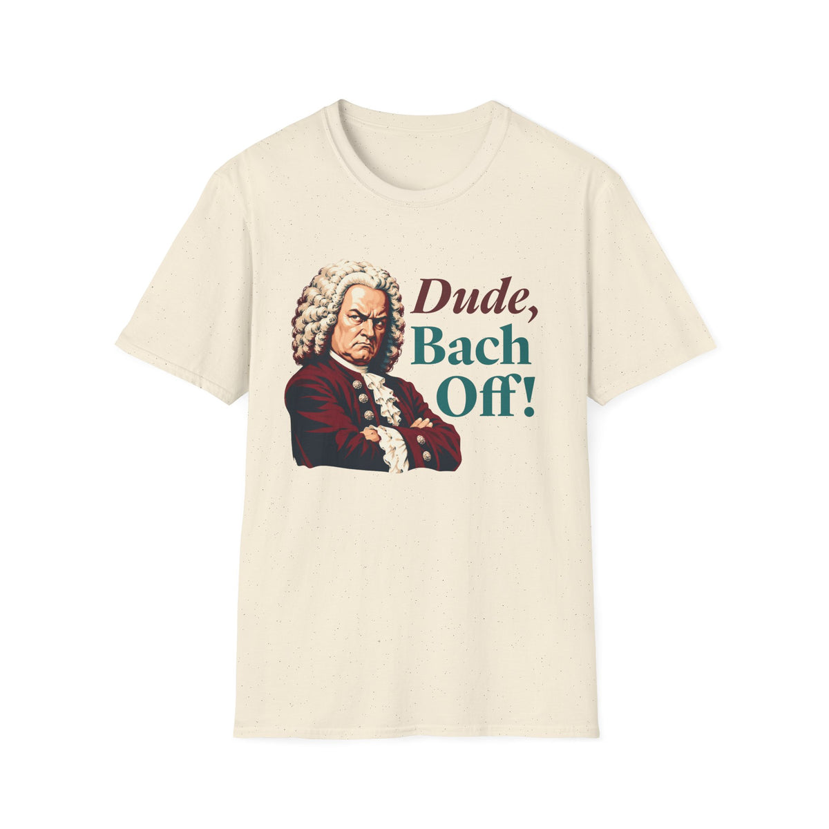 Dude, Bach Off! Shirt