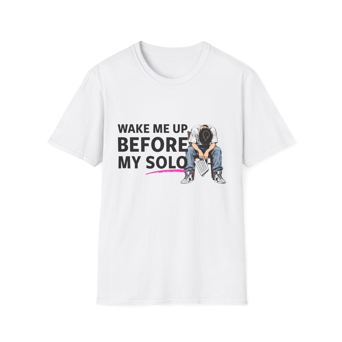 T-Shirt — "Wake Me Up Before My Solo" Graphic Tee